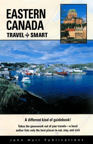 Download Eastern Canada Travel Smart (Travel-Smart Eastern Canada)