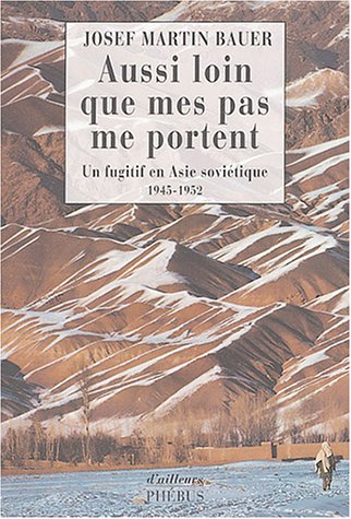 Aussi loin que mes pas me portent: un fugitif en Asie soviétique, 1945-1952