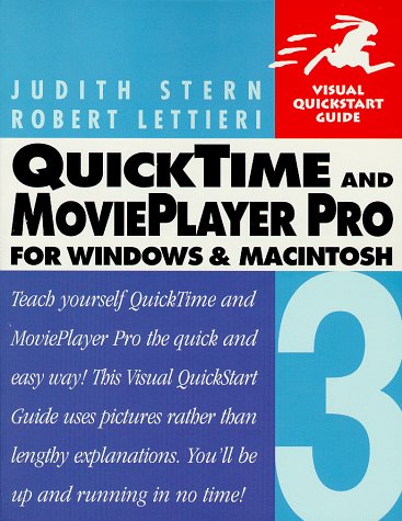 Quicktime 3 & Movieplayer Pro (Visual QuickStart Guide) by Judith L. Stern, Robert Lettieri