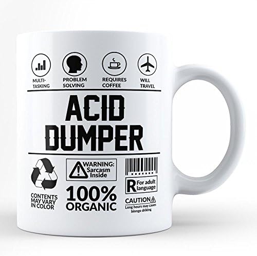 Funny Sarcasm Mug For Best Acid Dumper Gift/ For Self For Friend Colleague Co-Worker Coffee Lover Acid Dumper Neighbour White Coffee Mug By HOM