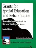 Grants for Special Education and Rehabilitation : How to Find and Win Funds for Research, Training and Services, Aspen Nonprofit Development Group and Ferguson, Jacqueline, 0834217856