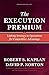 The Execution Premium: Linking Strategy to Operations for Competitive Advantage