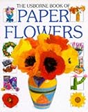 The Usborne Book of Paper Flowers (How to Make)
