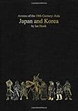 Japan and Korea (Armies of the Nineteenth Century: Asia) by Ian Heath