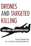 Drones and Targeted Killing: Legal, Moral, and Geopolitical Issues