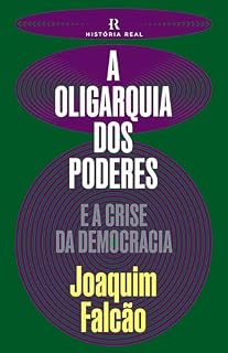 Livro A Oligarquia dos poderes: E a crise da Democracia