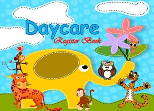 Daycare Register Book: Generic Sign In And Out Registration Log Book | Childcare Attendance Logbook For Babysitters, Daycares, Childminders Nannies And Preschool
