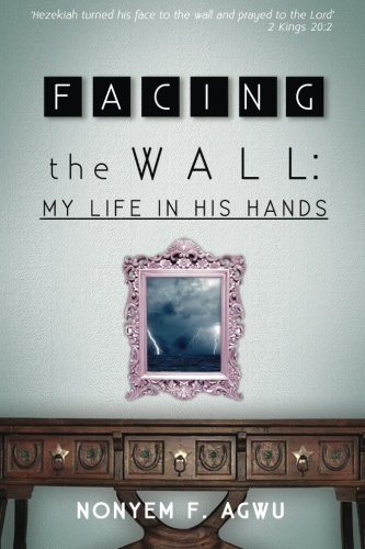 Facing the Wall: My life In His Hands