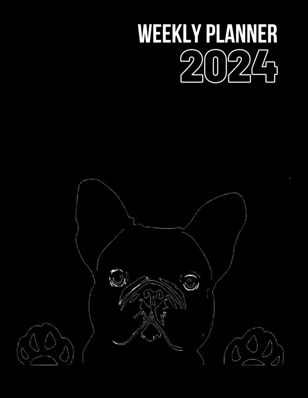 Weekly Planner 2024: French Bulldog Dated Weekly diary 2024