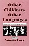 Other Children, Other Languages : Issues in the Theory of Language Acquisition, , 0805813306