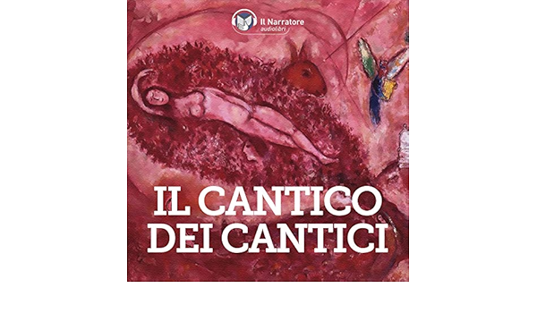 Amazon Com Il Cantico Dei Cantici Audible Audio Edition Autore Sconosciuto Barbara Eforo Il Narratore S R L Audible Audiobooks