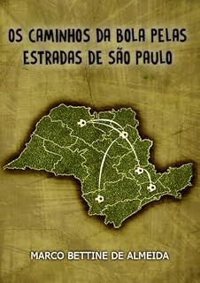 Livro Os caminhos da bola pelas estradas de São Paulo