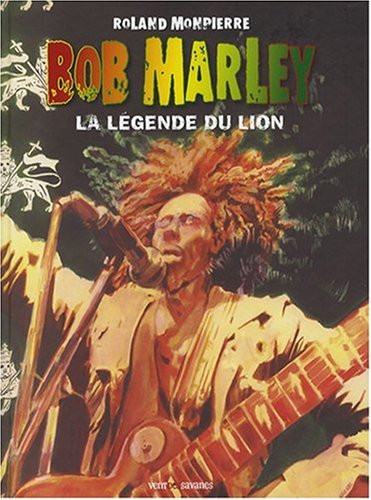 Bob Marley - Tome 2: La légende du lion (Hors Collection) by Roland Monpierre
