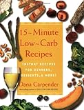 15-Minute Low-Carb Recipes: Instant Recipes for Dinners, Desserts, and More