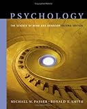 Psychology : The Science of Mind and Behavior, Passer, Michael W. and Smith, Ronald Edward, 0072563303
