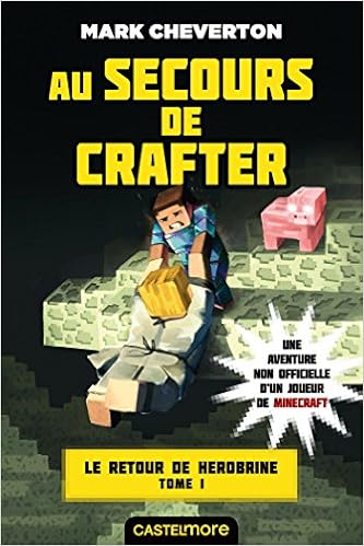 Amazon Fr Minecraft Le Retour De Herobrine T1 Au Secours De Crafter Cheverton Mark Livres