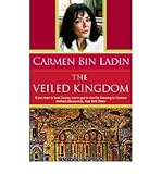 [The Veiled Kingdom] [Author: Bin Ladin, Carmen] [December, 2006] by Carmen Bin Ladin