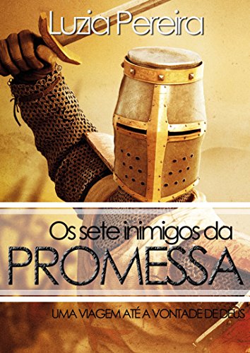 Os Sete Inimigos da Promessa: Uma jornada com deus (Portuguese Edition)