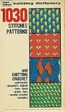 Mon Tricot: Knitting Dictionary: 1030 Stitches, Patterns and Knitting Crochet by 
