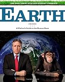 The Daily Show with Jon Stewart Presents Earth (The Book): A Visitor's Guide to the Human Race
