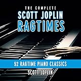 The Complete Scott Joplin Ragtimes: 52 Ragtime