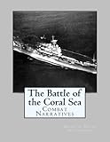 The Battle of the Coral Sea: Combat Narratives