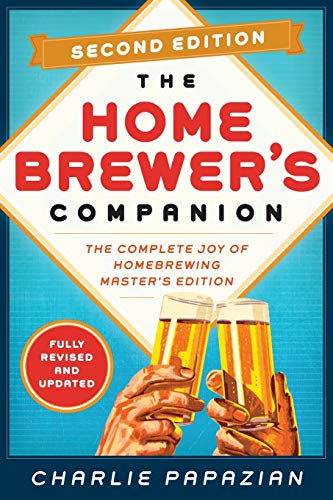 Homebrewer's Companion Second Edition: The Complete Joy of Homebrewing, Master's Edition by Charlie Papazian