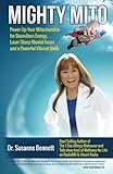 Mighty Mito: Power Up Your Mitochondria for Boundless Energy, Laser Sharp Mental Focus and a Powerfu by 