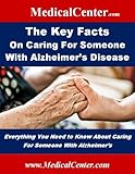 The Key Facts on Caring For Someone With Alzheimer's Disease by Patrick W. Nee