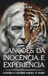 Livro Canções da Inocência e Experiência: A Obra Visionária que Abriga o Célebre Poema "O Tigre"