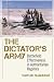The Dictator's Army: Battlefield Effectiveness in Authoritarian Regimes (Cornell Studies in Security by Caitlin Talmadge