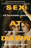 Sex at Dawn: The Prehistoric Origins of Modern Sexuality