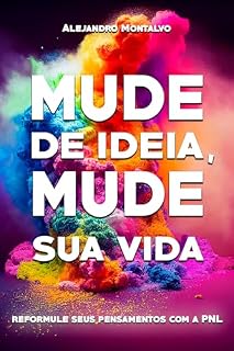 Livro Mude de ideia, mude sua vida: reformule seus pensamentos com a PNL