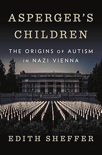 Download Asperger's Children: The Origins of Autism in Nazi Vienna PDF