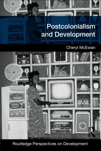 Postcolonialism and development (Routledge Perspectives...