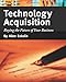 Technology Acquisition: Buying the Future of Your Business: Buying the Future of Your Business