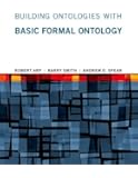 Building Ontologies with Basic Formal Ontology (MIT Press)