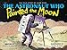 The Astronaut Who Painted the Moon: The True Story of Alan Bean