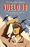 El vuelo 19 / Flight 19 (Spanish Edition) by Jose Antonio Ponseti