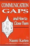 Communication Gaps and How to Close Them, Karten, Naomi, 0932633536