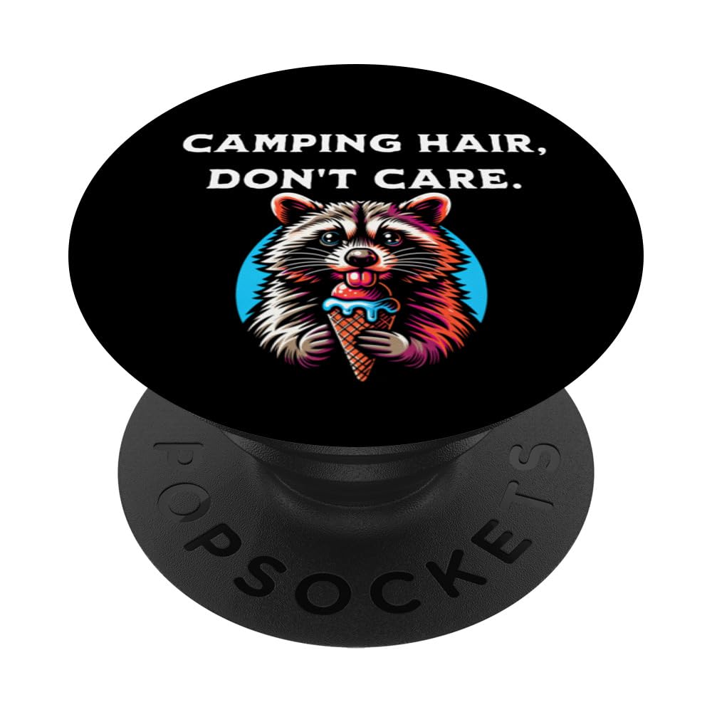 Camping Hair Don't Care Racoon Eating Ice Cream Camping PopSockets Swappable PopGrip