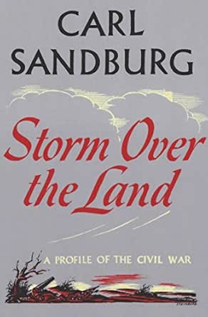 Amazon Com Storm Over The Land A Profile Of The Civil War Ebook Sandburg Carl Kindle Store