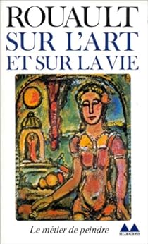 Sur L Art Et Sur La Vie Georges Rouault Babelio