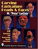 Carving Caricature Heads & Faces (Schiffer Book for Woodcarvers) by