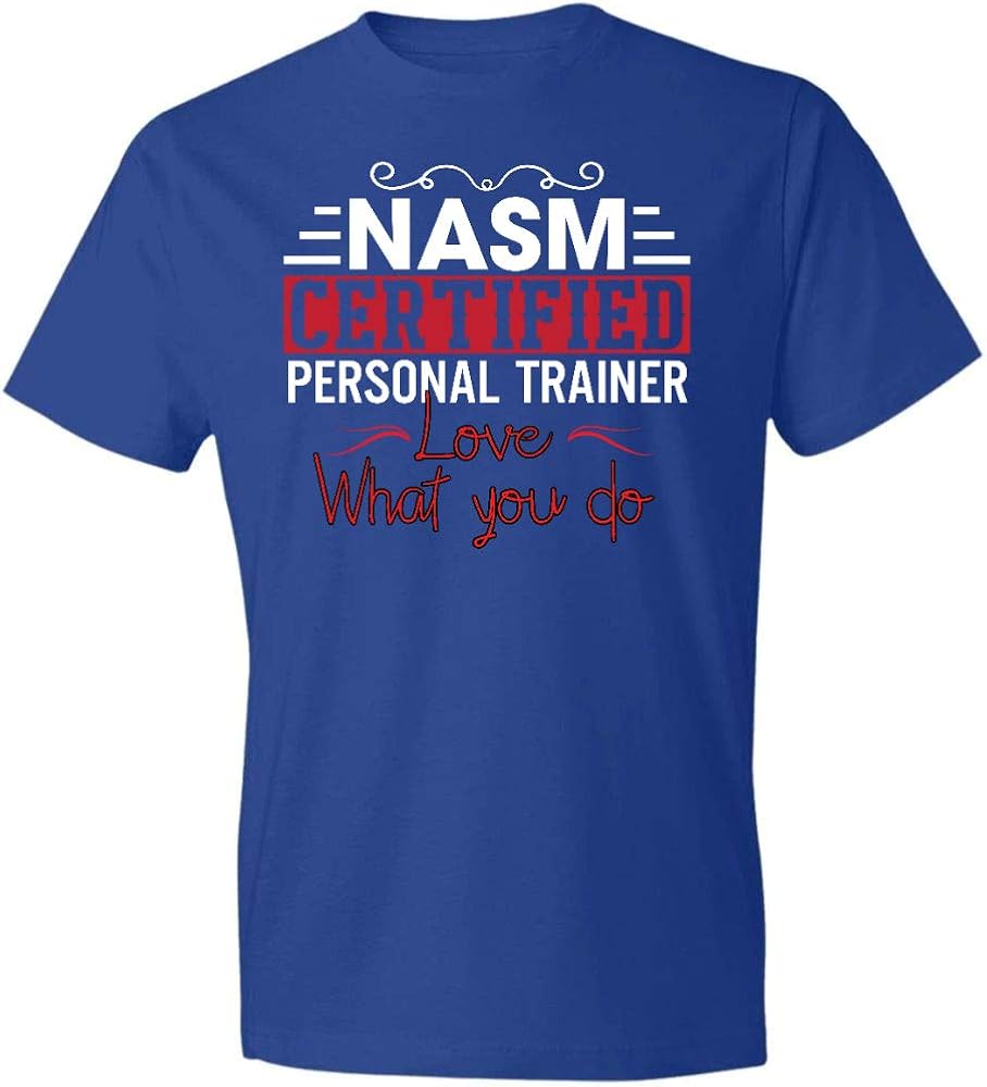 Nasm Certified Personal Trainer Love What You Do TShirt