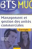 Management et gestion des unités commeciales BTS MUC 1e et 2e années (French Edition) by