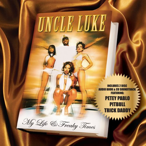 Uncle Luke - My Life & Freaky Times - Zortam Music