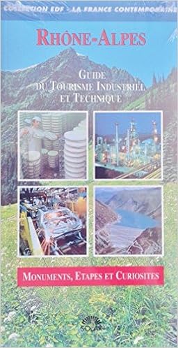 Rhône Alpes Guide Du Tourisme Industriel Et Technique - 