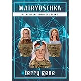 Matryoschka: Causality is Optional (Matryoschka Heritage Book 1)