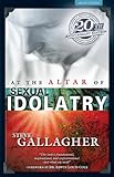 At The Altar of Sexual Idolatry